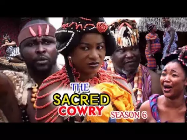 THE SACRED COWRY PART 6 - 2019 Nollywood Movie